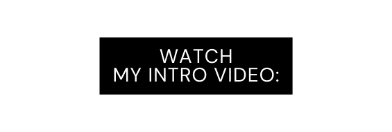 Watch my intro video